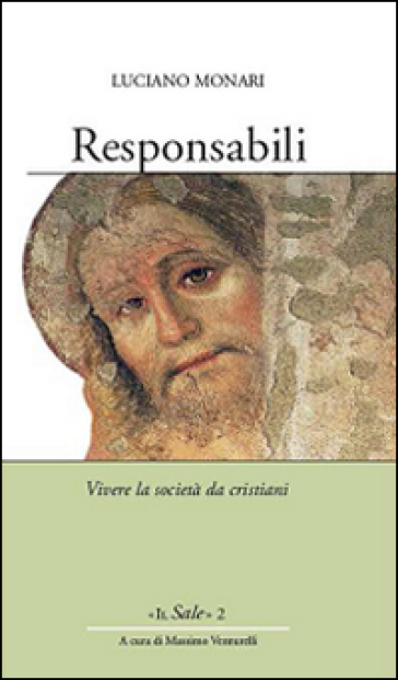 Responsabili. Vivere la società da cristiani - Luciano Monari