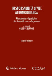 Responsabilità civile automobilistica. Risarcimento e liquidazione dei danni alle cose e alle persone