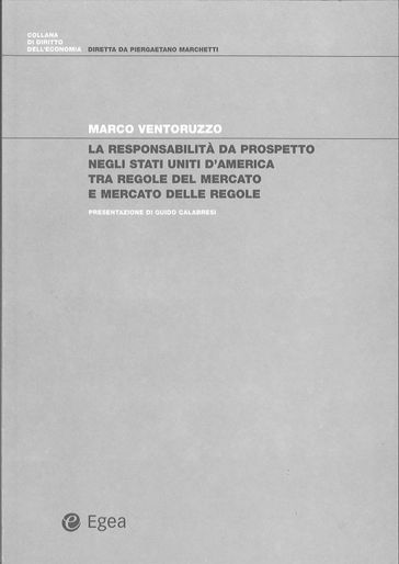 Responsabilità da prospetto negli Stati Uniti d'America tra regole del mercato e mercato delle regole (La) - Marco Ventoruzzo