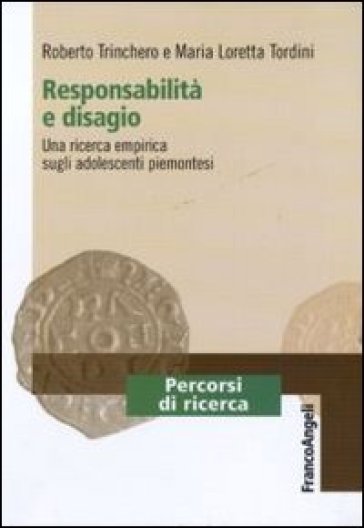 Responsabilità e disagio. Una ricerca empirica sugli adolescenti piemontesi - M. Loretta Tordini - Roberto Trinchero