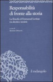 Responsabilità di fronte alla storia. La filosofia di Emmanuel Levinas tra alterità e terzietà