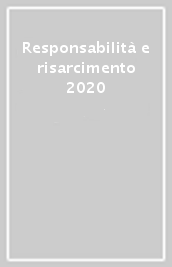 Responsabilità e risarcimento 2020