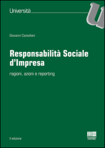 Responsabilità sociale d'impresa. Ragioni, azioni e reporting - Giovanni Castellani