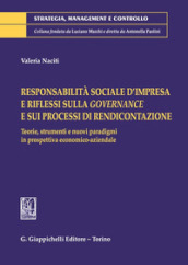 Responsabilità sociale d impresa e riflessi sulla governance e sui processi di rendicontazione. Teorie, strumenti e nuovi paradigmi in prospettiva economico-aziendale