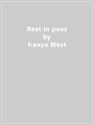 Rest in peas - Kanye West