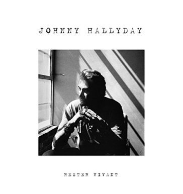 Rester vivant - Johnny Hallyday