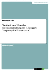  Restitutionen . Derridas Auseinandersetzung mit Heideggers  Ursprung des Kunstwerkes 