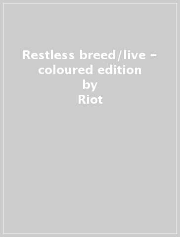 Restless breed/live - coloured edition - Riot