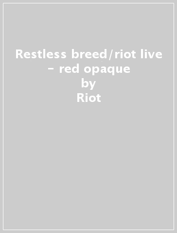 Restless breed/riot live - red opaque - Riot