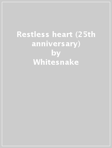 Restless heart (25th anniversary) - Whitesnake