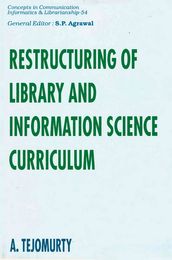Restructuring of Library and Information Science Curriculum (Concepts in Communication Informatics & Librarianship-54)