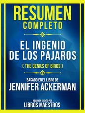 Resumen Completo - El Ingenio De Los Pajaros (The Genius Of Birds) - Basado En El Libro De Jennifer Ackerman