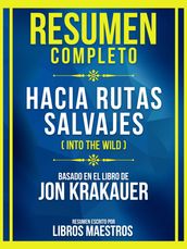 Resumen Completo - Hacia Rutas Salvajes (Into The Wild) - Basado En El Libro De Jon Krakauer