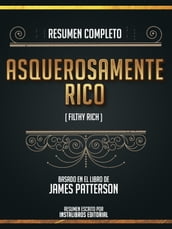 Resumen Completo: Asquerosamente Rico (Filthy Rich) - Basado En El Libro De James Patterson