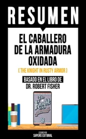 Resumen - El Caballero De La Armadura Oxidada