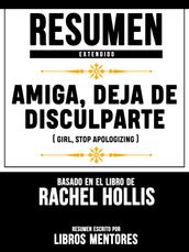 Resumen Extendido: Amiga, Deja De Disculparte (Girl Stop Apologizing) - Basado En El Libro De Rachel Hollis