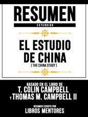 Resumen Extendido: El Estudio De China (The China Study) - Basado En El Libro De T. Colin Campbell Y Thomas M. Campbell II