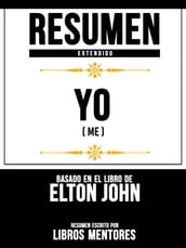 Resumen Extendido: Yo (Me) - Basado En El Libro De Elton John