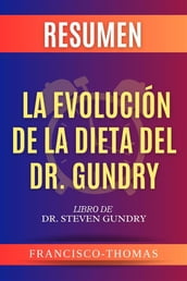 Resumen de La Evolución de la Dieta del Dr. Gundry por Dr. Steven Gundry