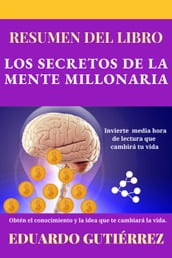 Resumen del libro Los Secretos de la Mente Millonaria