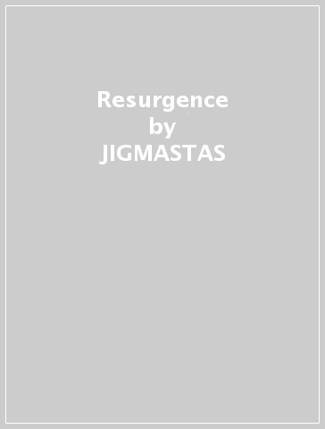 Resurgence - JIGMASTAS