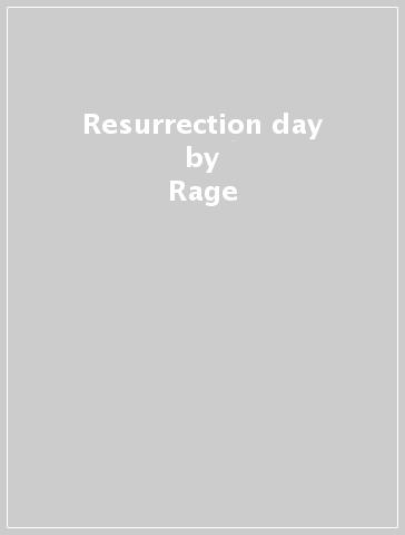 Resurrection day - Rage