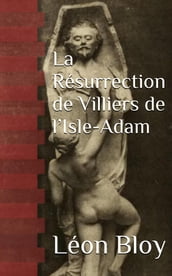 La Résurrection de Villiers de l Isle-Adam