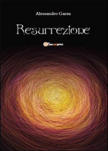 Resurrezione - Alessandro Garau