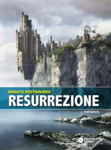 Resurrezione - Renato Pestriniero