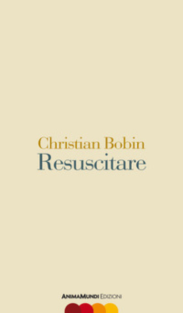 Resuscitare - Christian Bobin