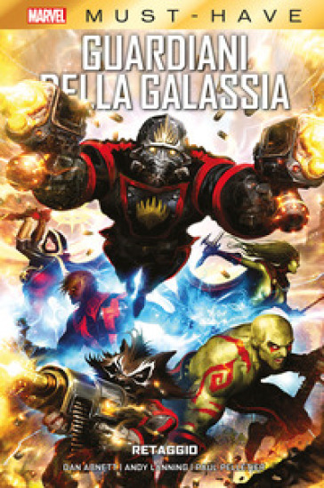 Retaggio. Guardiani della galassia - Dan Abnett - Andy Lanning - Paul Pelletier