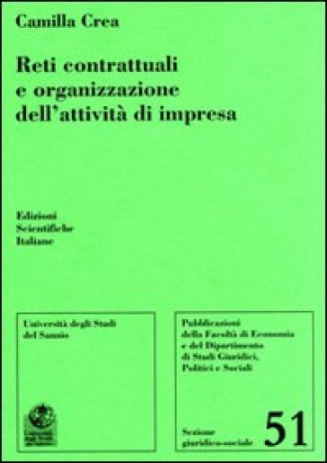 Reti contrattuali e organizzazione dell'attività di impresa - Camilla Crea