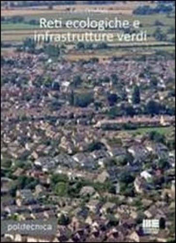 Reti ecologiche e infrastrutture verdi - Carlo Peraboni