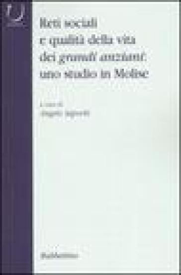 Reti sociali e qualità della vita dei grandi anziani: uno studio in Molise