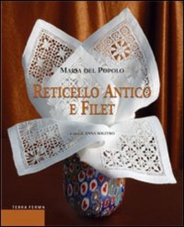 Reticello antico e filet - Maria Del Popolo