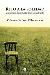 Reto a la soledad. Memorias y desmemorias de un sobreviviente