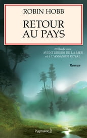 Retour au pays. Prélude à L Assassin royal et aux Aventuriers de la mer