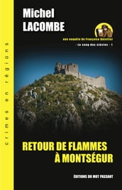 Retour de flammes à Montségur - Le sang des siècles 1