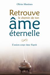 Retrouve le chemin de ton âme éternelle