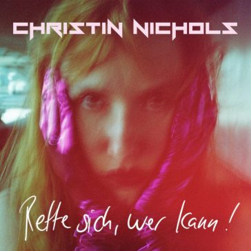 Rette sich, wer kann! - Christin Nichols