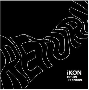 Return -kr edition- - Ikon