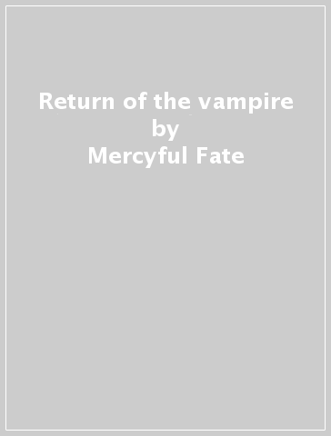 Return of the vampire - Mercyful Fate