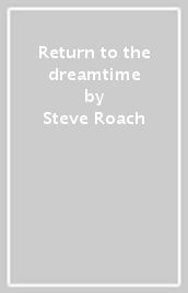 Return to the dreamtime