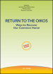 Return to the oikos. Ways to recover our common home