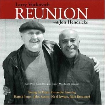 Reunion: with jon hendric - LARRY VUCKOVICH