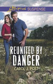 Reunited By Danger (Mills & Boon Love Inspired Suspense)