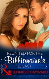 Reunited For The Billionaire s Legacy (Mills & Boon Modern) (The Tenacious Tycoons, Book 2)