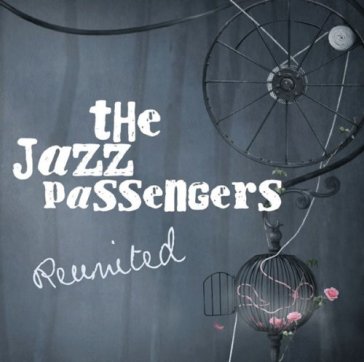 Reunited - Jazz Passangers