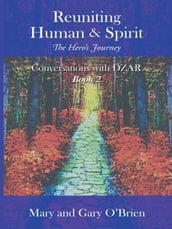 Reuniting Human & Spirit: the Hero S Journey