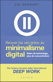 Réussir (sa vie) grâce au minimalisme digital